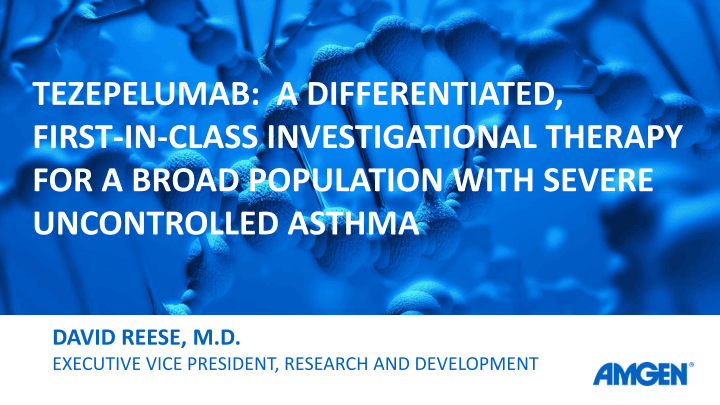 Tezepelumab: a Differentiated, First-in-class Investigational Therapy For a Broad Population With Severe Uncontrolled Asthma image