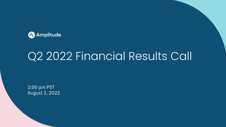 Amplitude Q2 2022 Financial Results Call image