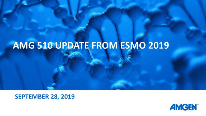 Amg 510 Update From Esmo 2019 image